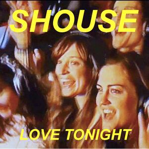 SHOUSE – Love Tonight
