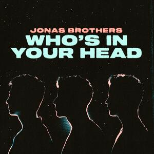 Jonas Brothers – Whos In Your Head