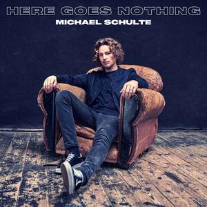 Michael Schulte – Here Goes Nothing