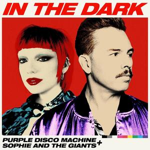 Purple Disco Machine x Sophie and the Giants – In The Dark
