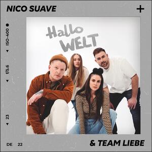 Nico Suave & Team Liebe – Hallo Welt