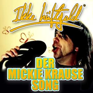Ikke Hüftgold – Der Mickie Krause Song