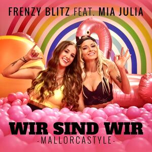 Frenzy feat. Mia Julia – Wir sind wir (Mallorcastyle)