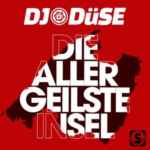 DJ Düse – Die allergeilste Insel