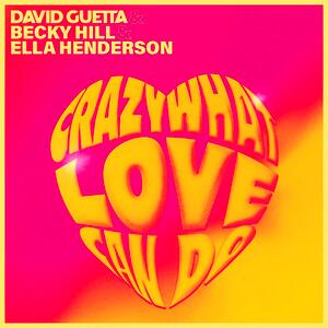 David Guetta x Becky Hill x Ella Henderson – Crazy What Love Can Do