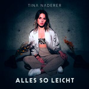 Tina Naderer – Alles so leicht