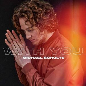 Michael Schulte – With You