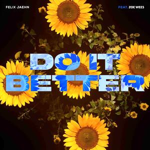 Felix Jaehn feat. Zoe Wees – Do It Better