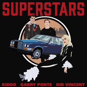 KIDDO, Gabry Ponte, Kid Vincent – Superstars