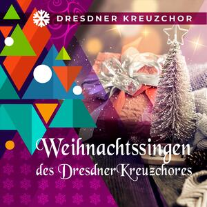 Dresdner Kreuzchor – ALLE JAHRE WIEDER