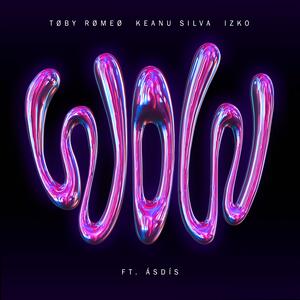 Toby Romeo, Keanu Silva, IZKO feat. ÁSDÍS – WOW