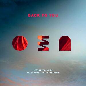 Lost Frequencies x Elley Duhé x X Ambassadors – Back To You