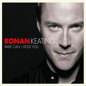 Ronan Keating – Baby can I hold you