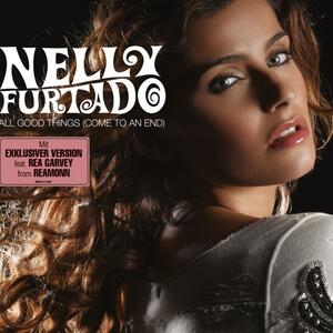 Nelly Furtado – All good things (come to an end)