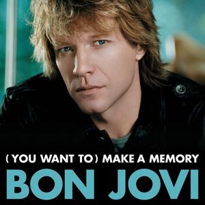 Bon Jovi – (You want to) make a memory