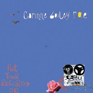 Corinne Bailey Rae – Put your records on