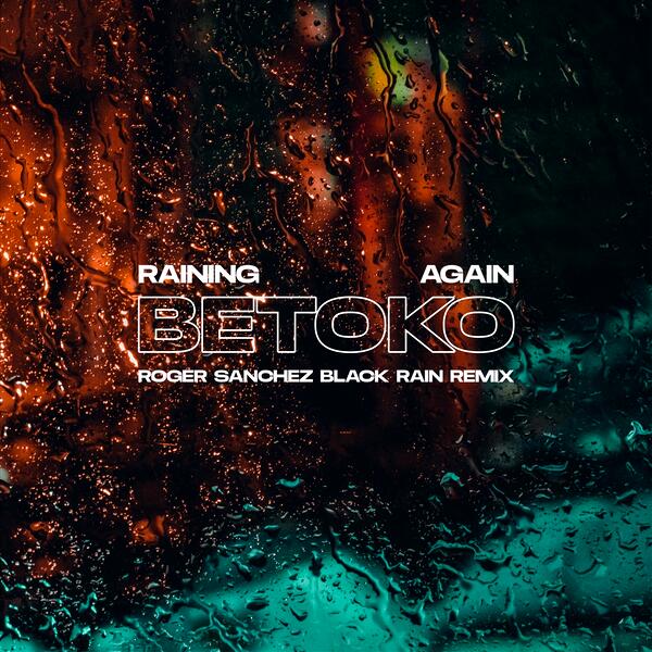 Raining Again (Roger San...ez Black Rain Remix Edit)