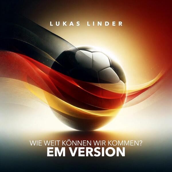 Wie weit können wir kommen (EM Version)