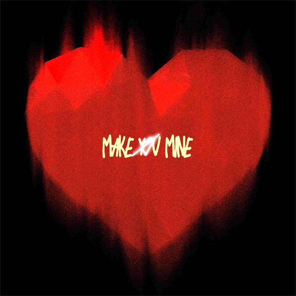 Make You Mine