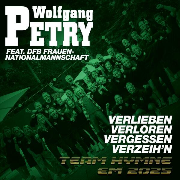 Verlieben, verloren, vergessen, verzeihn (Team Hymne EM 2025)