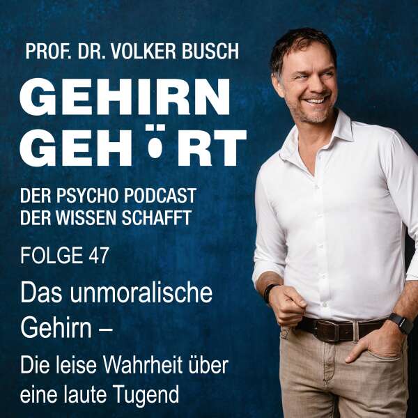 Das unmoralische Gehirn - Die leise Wahrheit über eine laute Tugend