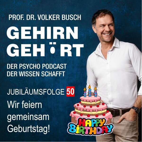 Gehirn Gehört wird 50 - Wir feiern gemeinsam Geburtstag!