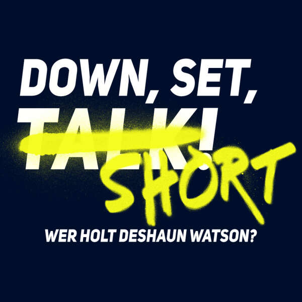 Texans verhandeln Watson-Trade: Diese Teams kommen in Frage! Down Set Short!