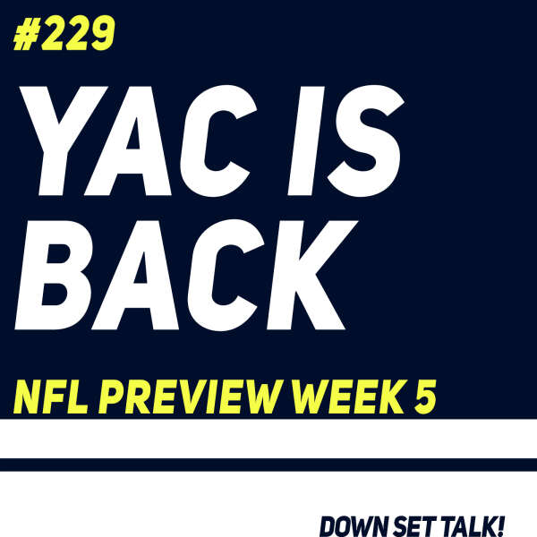 YAC IS BACK - NFL Preview Week 5