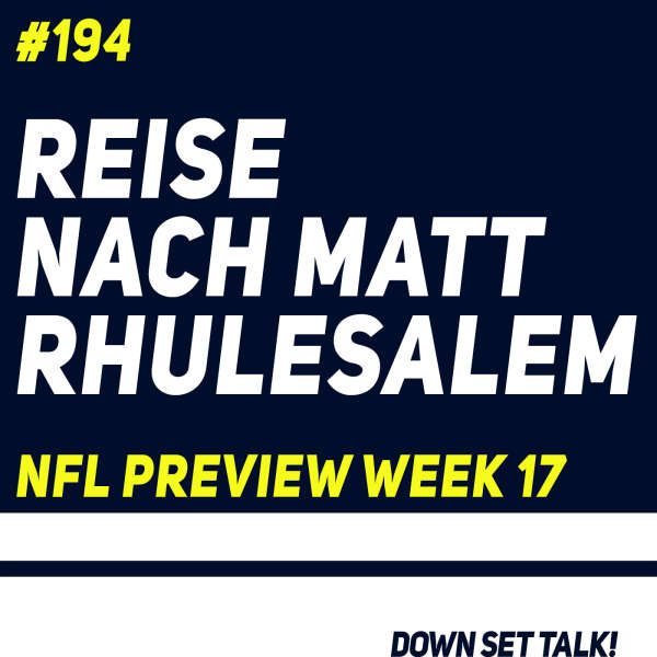 REISE NACH MATT RHULESALEM - NFL Preview Week 17