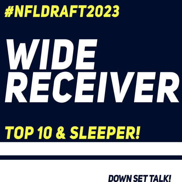 WIDE RECEIVER PREVIEW - NFL Draft 2023