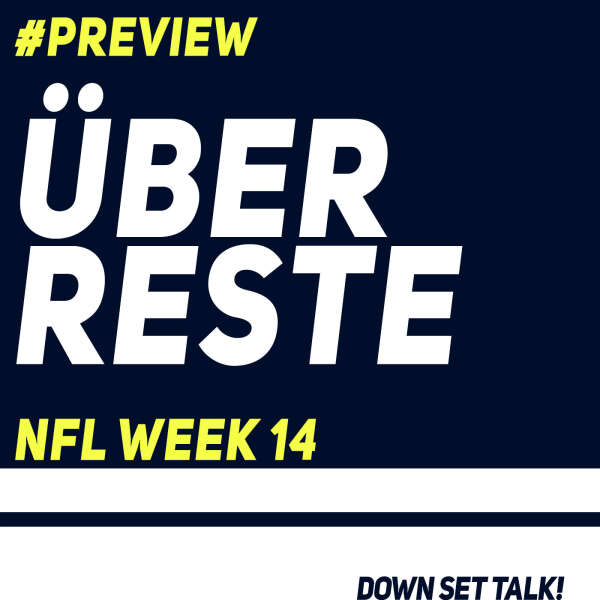 ÜBERRESTE - NFL Preview Week 14