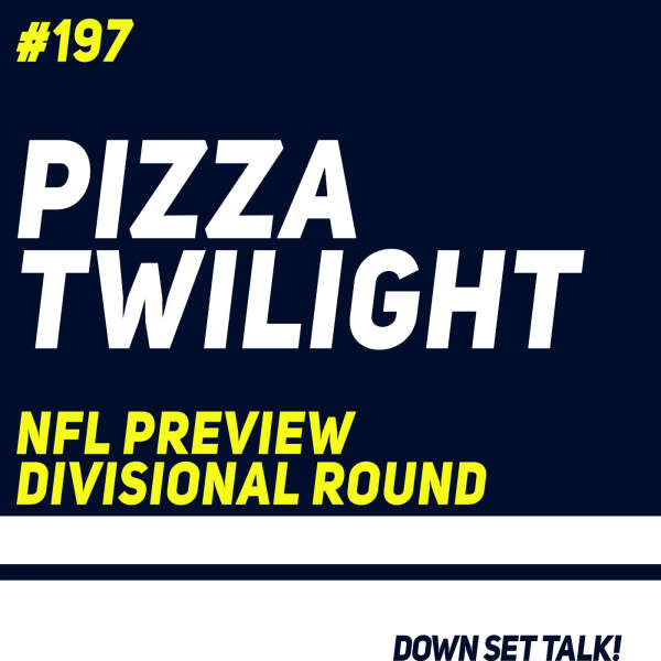 PIZZA TWILIGHT - NFL Preview Divisional Round