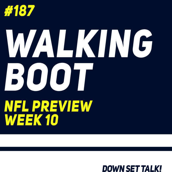 WALKING BOOT - NFL Preview Week 10