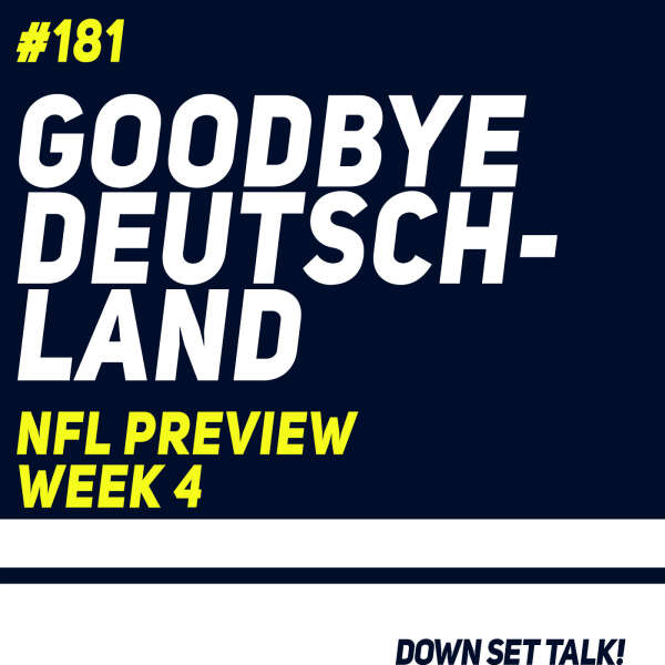 GOODBYE DEUTSCHLAND - NFL Preview Week 4