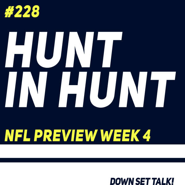 HUNT IN HUNT - NFL Preview Week 4