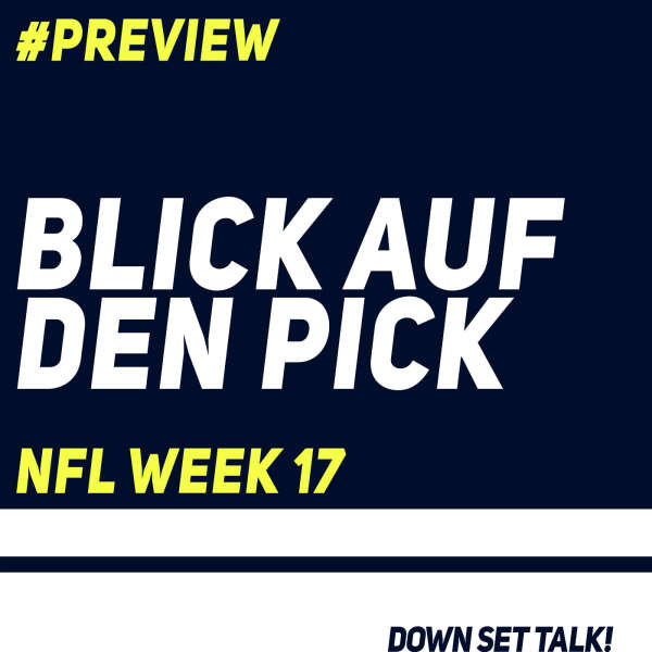 BLICK AUF DEN PICK - NFL Preview Week 17