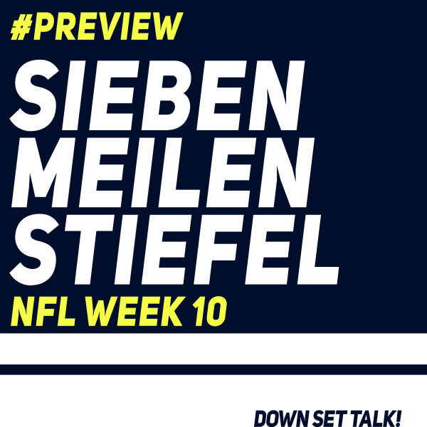 SIEBENMEILENSTIEFEL - NFL Preview Week 10