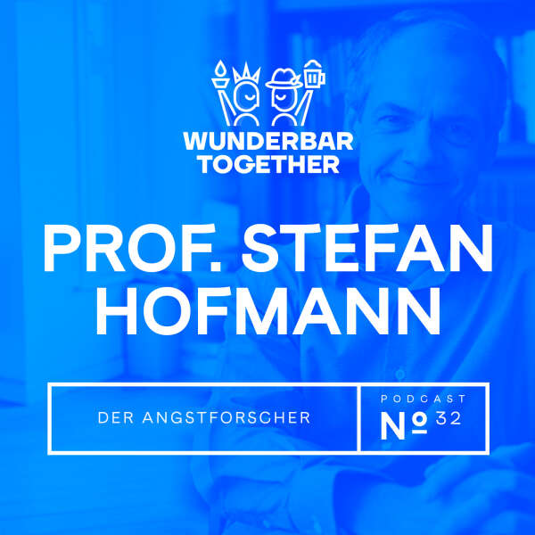 Der Angstforscher: Prof. Stefan Hofmann