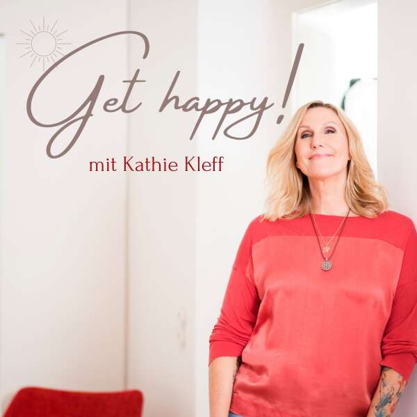 Get happy! Bewusster leben – zufriedener sein.