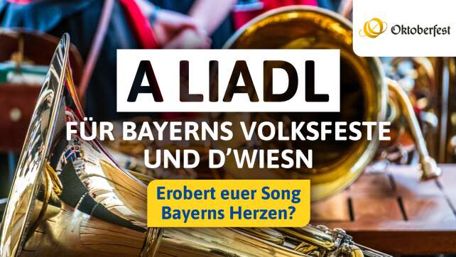 A Liadl für Bayerns Volksfeste und d'Wiesn