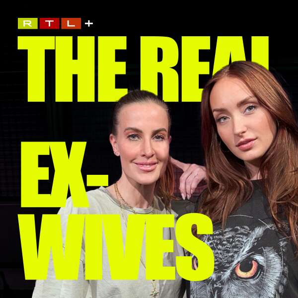 The Real Ex-Wives – mit Charlotte Würdig und Georgina Stumpf