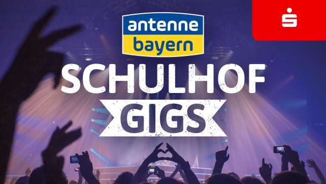 Die ANTENNE BAYERN Schulhof-Gigs