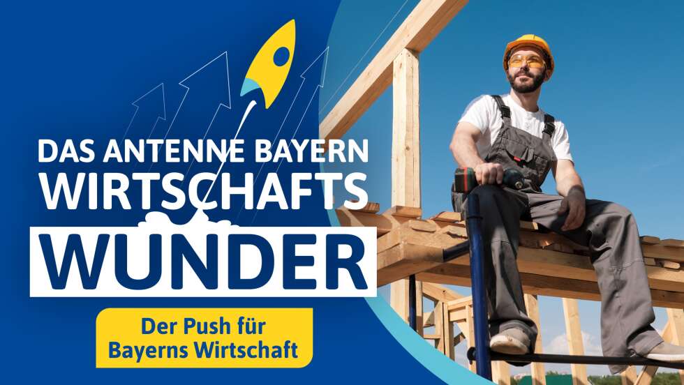 Das ANTENNE BAYERN Wirtschaftswunder - Der Push für Bayerns Wirtschaft