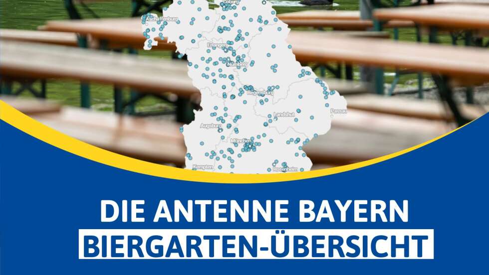 Finde den Biergarten in deiner Nähe: Die ANTENNE BAYERN Biergarten-Übersichtskarte