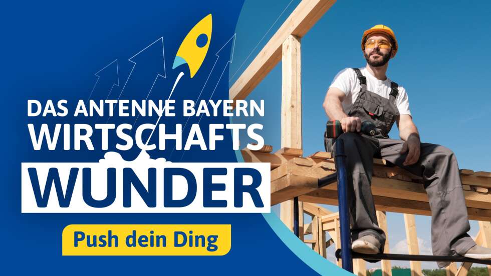 Das ANTENNE BAYERN Wirtschaftswunder - Push dein Ding!