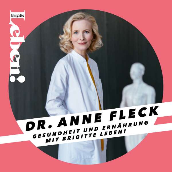 Dr. Anne Fleck - Gesundheit und Ernährung mit BRIGITTE LEBEN!
