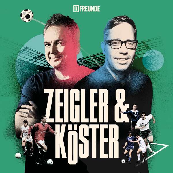 Zeigler & Köster - Der Fußball-Podcast von 11FREUNDE