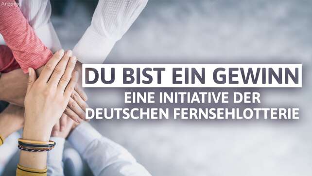 Du bist ein Gewinn – Eine Initiative der Deutschen Fernsehlotterie