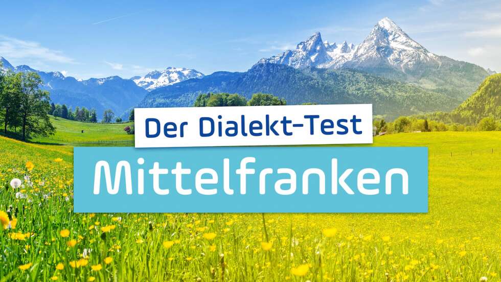 Teste hier dein Mittelfränkisch!