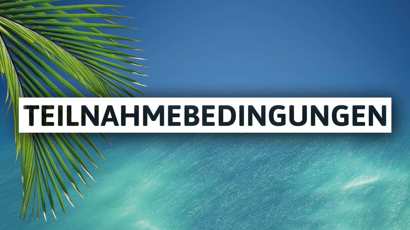 Teilnahmebedingungen: Die Urlaubsschnapper auf ANTENNE BAYERN